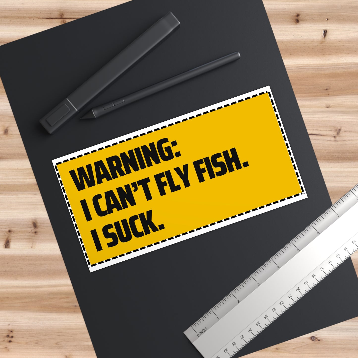 "I Can't Fly Fish" Bumper Sticker